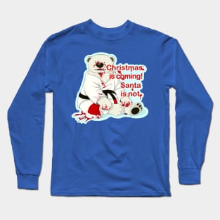 Christmas is coming! Santa is not. Jiu jitsu, bjj, judo, karate gift Long Sleeve T-Shirt